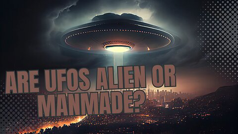 Exploring the Possibilities: Are UFOs of Human or Alien Origin?