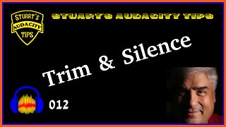 Stuart's Audacity Tips 012 - Trim and Silence