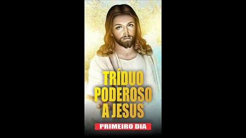 Que JESUS lhe conceda a GRAÇA em TRÊS DIAS (primeiro dia)