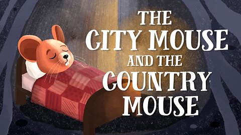 The City Mouse and the Country Mouse