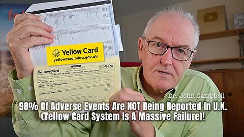 98% Of Adverse Events Are NOT Being Reported In U.K. (Yellow Card System Is A Massive Failure)!