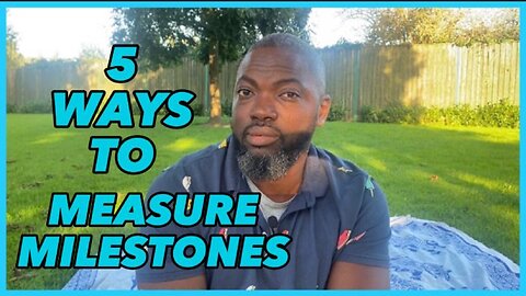 5 Ways to Measure Milestones