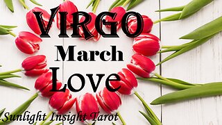 VIRGO 💖They're Purely Divine!💖 A Counterpart Like You've Never Had Before, It's Magical. March Love