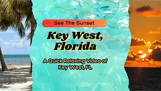 A Quick Relaxing Video to Island Sounds and Images of Key West and the Sunset