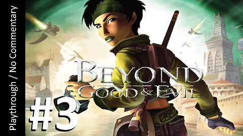 Beyond Good & Evil (Part 3) playthrough
