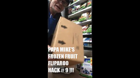 PAPA MIKE'S FROZEN FOOD CLERK HACK # 9 "FROZEN FRUIT FLIPAROO!!!"