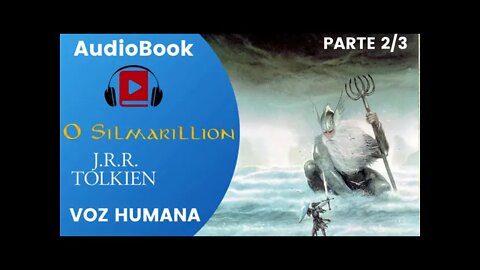 O Silmarillion de J.R.R. Tolkien - Audiobook traduzido em Português PARTE 2/3