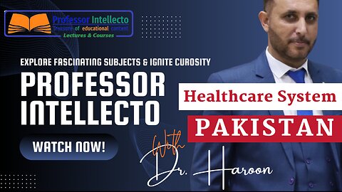 What is inside Healthcare system of Pakistan | Professor-Intellecto