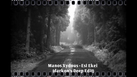 Manos Xydous-Esi Ekei(darkon's Deep Edit)