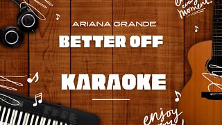 Better Off - Ariana Grande♬ Karaoke