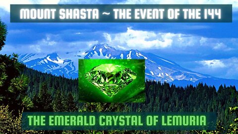 Mount Shasta ~ The Emerald Crystal of Lemuria ~ The Event of the 144 ~ Michael Mary Mandala