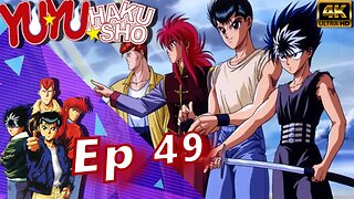 Yu Yu Hakusho Episódio 49 4k Ultra HD 2160p