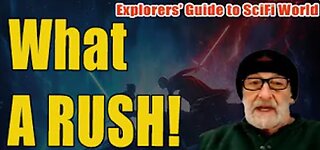 What a RUSH! - EXPLORERS' GUIDE TO SCIFI WORLD - CLIF_HIGH (11 NOV 2023)