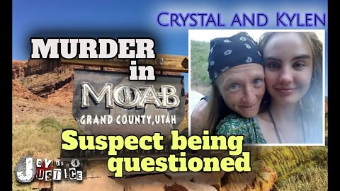 SUSPECT QUESTIONED IN MOAB CASE OF KYLEN AND CRYSTAL