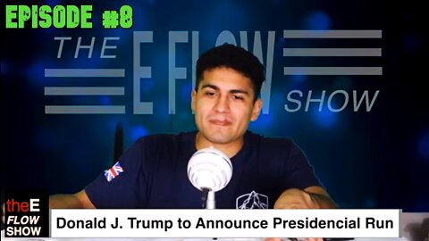 TRUMP 4 PREZ? Words from theE FLOW SHOW Hosts; Ed Flores, James Baumgartner & Eric Soliz (EP.8)