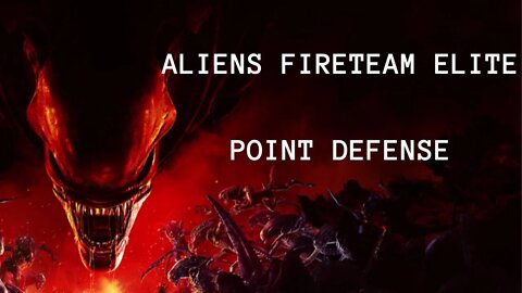Aliens: Fireteam Elite Point Defense, No Commentary, Ultra Widescreen