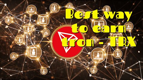 Best way to earn tron - TRX