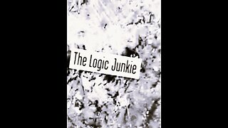THE LOGIC JUNKIE - Part 8/12