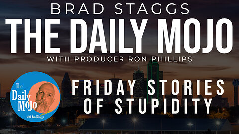 LIVE: Friday Stories Of Stupidity - The Daily Mojo