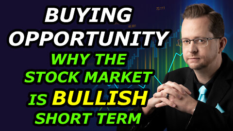 BUYING OPPORTUNITY - WHY THE STOCK MARKET IS BULLISH SHORT TERM - Wednesday, February 23, 2022