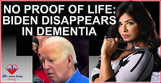 NO PROOF OF LIFE: BIDEN DISAPPEARS IN END STAGE DEMENTIA