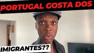 PORTUGAL GOSTA DOS IMIGRANTES?