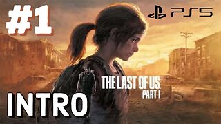 The Last of Us Part I Walkthrough Intro (PS5)