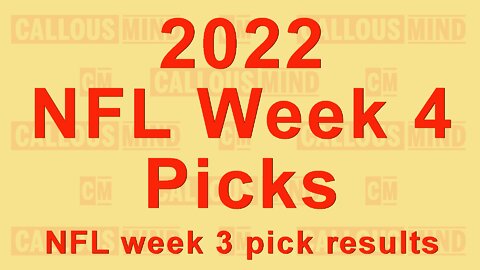 2022 NFL week 4 picks plus NFL week 3 pick results and EPIC RANT - Callous Mind Sports Cast