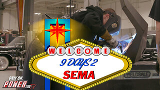 9 Days 2 SEMA - Episode 6