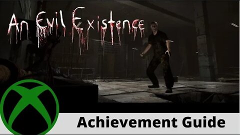An Evil Existence 100% Achievement Guide on XBOX ONE!