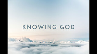 Knowing God