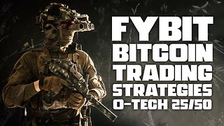 FYBIT BITCOIN TRADING STRATERGIES EXPLAINED OTECH 25/50