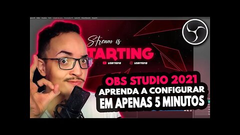 OBS Studio 2021: Aprenda a mexer no OBS Studio em 5 minutos