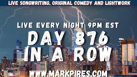 Live Every Night 9PM for 876 Days In A Row and Counting...