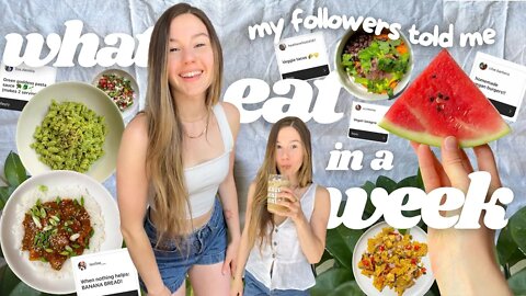 MY FOLLOWERS TOLD ME WHAT TO EAT IN A WEEK! ( realistic + vegan )