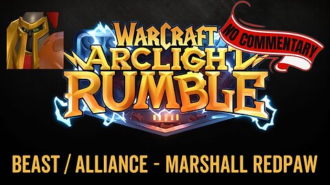 WarCraft Rumble - No Commentary Gameplay - Beast / Alliance - Marshall Redpaw