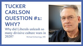 Tucker Carlson Question #1: Why? Why did Liberals unleash so many divisive culture wars in 2020?