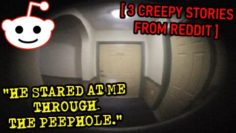 3 Creepy Stories | Woman Spied On Through Door Peephole | Reddit Stories from r/LetsNotMeet