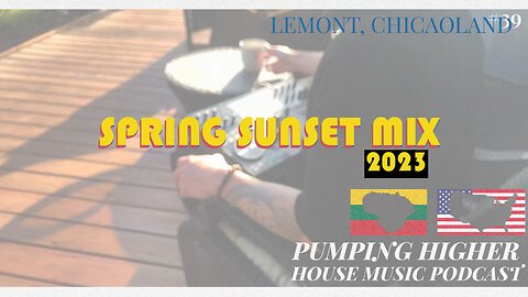 Spring Sunset House Music Podcast #39 #PumpingHigher