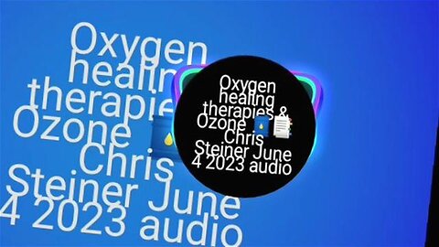 Oxygen healing therapies & Ozone 🛢️📑 Chris Steiner June 4 2023 audio