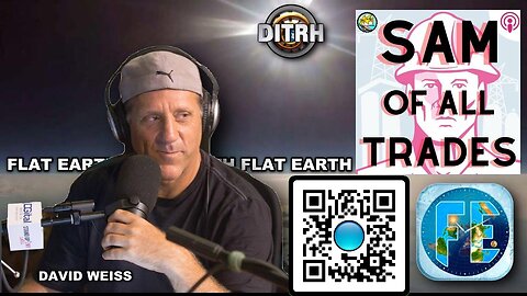 [Sam Of All Trades] Ep: 30 - Conspiracy Theorist and Host of The Flat Earth podcast/ David Weiss