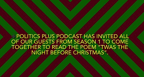POLITICS PLUS PODCAST PRESENTS: A CHRISTMAS SPECIAL - 'TWAS THE NIGHT BEFORE CHRISTMAS READING