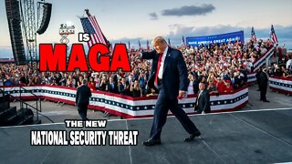 Is MAGA a National Security Threat