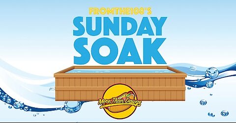 Sunday Soak - 5/26/2024