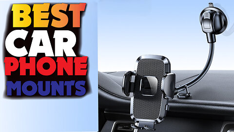 BEST CAR PHONE MOUNTS IN 2024