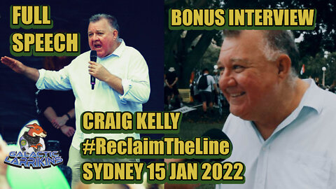 Craig Kelly Speech & BONUS Interview #ReclaimTheLine Sydney 15JAN2022