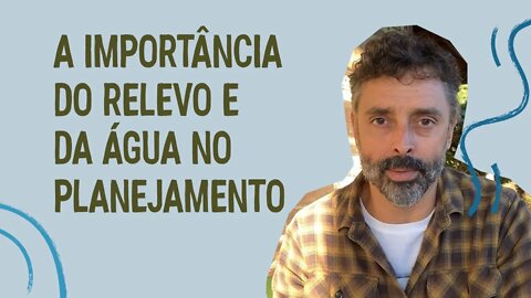 A importância do relevo e da água no planejamento