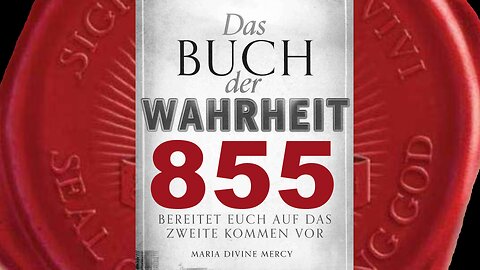 MariaDas beängstigende,letzte Geheimnis von Fatima wurde nicht offenbart (Buch der Wahrheit Nr 855)