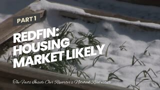 Redfin: Housing market likely in a recession, though ‘little risk’ of delinquent catastrophe