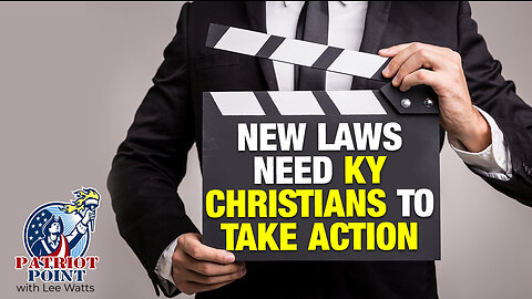 New Laws Need KY Christians To Be Active